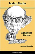 Against the Current: Essays in the History of Ideas - Second Edition