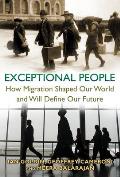 Exceptional People: How Migration Shaped Our World and Will Define Our Future