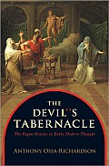 Devils Tabernacle The Pagan Oracles in Early Modern Thought