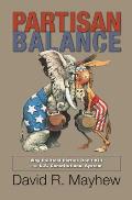 Partisan Balance: Why Political Parties Don't Kill the U.S. Constitutional System