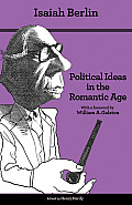 Political Ideas In The Romantic Age Their Rise & Influence On Modern Thought Second Edition