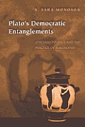 Plato's Democratic Entanglements: Athenian Politics and the Practice of Philosophy