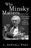 Why Minsky Matters An Introduction to the Work of a Maverick Economist
