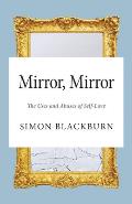 Mirror Mirror The Uses & Abuses of Self Love
