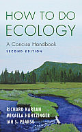 How to Do Ecology A Concise Handbook Second Edition