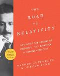 Road to Relativity The History & Meaning of Einsteins The Foundation of General Relativity Featuring the Original Manuscript of Einsteins Masterpiece