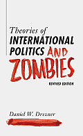 Theories of International Politics & Zombies Revived Edition