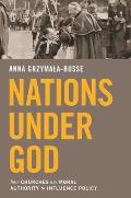 Nations Under God: How Churches Use Moral Authority to Influence Policy