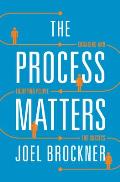 The Process Matters