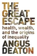 Great Escape Health Wealth & the Origins of Inequality