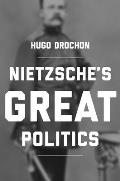 Nietzsches Great Politics