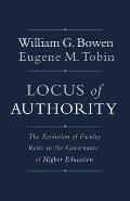 Locus of Authority The Evolution of Faculty Roles in the Governance of Higher Education