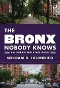 The Bronx Nobody Knows: An Urban Walking Guide