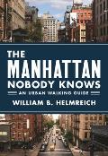 The Manhattan Nobody Knows: An Urban Walking Guide