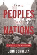 From Peoples into Nations A History of Eastern Europe