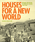 Houses for a New World Builders & Buyers in American Suburbs 1945 1965