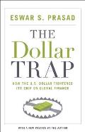 The Dollar Trap: How the U.S. Dollar Tightened Its Grip on Global Finance