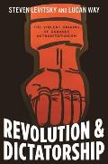 Revolution & Dictatorship The Violent Origins of Durable Authoritarianism