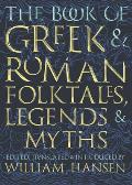 Book of Greek & Roman Folktales Legends & Myths