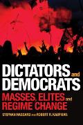 Dictators & Democrats Masses Elites & Regime Change