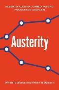 Austerity When It Works & When It Doesnt