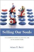 Selling Our Souls The Commodification Of Hospital Care In The United States