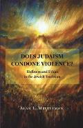 Does Judaism Condone Violence Holiness & Ethics in the Jewish Tradition