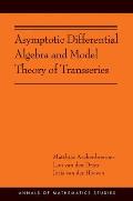 Asymptotic Differential Algebra and Model Theory of Transseries: (Ams-195)