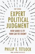 Expert Political Judgment: How Good Is It? How Can We Know? - New Edition