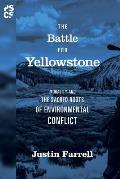Battle For Yellowstone Morality & The Sacred Roots Of Environmental Conflict