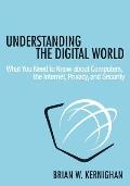 Understanding the Digital World What You Need to Know about Computers the Internet Privacy & Security