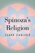 Spinozas Religion A New Reading of the Ethics