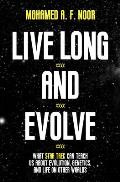 Live Long & Evolve What Star Trek Can Teach Us About Evolution Genetics & Life on Other Worlds