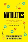 Mathletics How Gamblers Managers & Fans Use Mathematics in Sports Second Edition