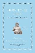 How to Be Free An Ancient Guide to the Stoic Life bilingual