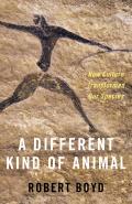 Different Kind of Animal How Culture Transformed Our Species