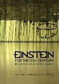 Einstein for the 21st Century: His Legacy in Science, Art, and Modern Culture /]cpeter L. Galison, Gerald Holton, and Silvan S.