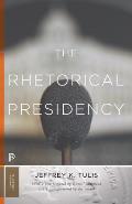The Rhetorical Presidency: New Edition