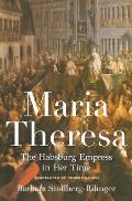 Maria Theresa The Habsburg Empress in Her Time