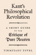 Kants Philosophical Revolution