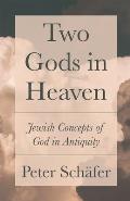 Two Gods in Heaven Jewish Concepts of God in Antiquity