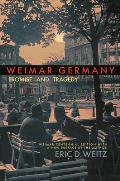 Weimar Germany Promise & Tragedy Weimar Centennial Edition