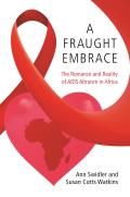 A Fraught Embrace: The Romance and Reality of AIDS Altruism in Africa