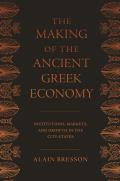 The Making of the Ancient Greek Economy: Institutions, Markets, and Growth in the City-States