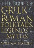 Book of Greek & Roman Folktales Legends & Myths