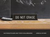 Do Not Erase Mathematicians & Their Chalkboards