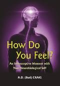 How Do You Feel An Interoceptive Moment with Your Neurobiological Self