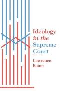 Ideology in the Supreme Court