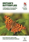 Britain's Butterflies: A Field Guide to the Butterflies of Great Britain and Ireland - Fully Revised and Updated Fourth Edition