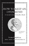 How to Keep an Open Mind An Ancient Guide to Thinking Like a Skeptic